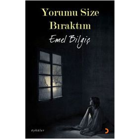 YORUMU SIZE BIRAKTIM - EMEL BİLGİÇ