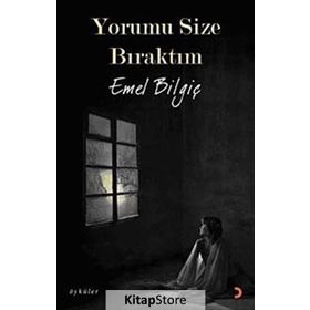 YORUMU SIZE BIRAKTIM - EMEL BİLGİÇ