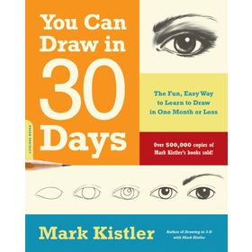 You Can Draw in 30 Days: The Fun Easy Way To Learn To Draw In One Month Or Less: The Fun Easy Way to Master Drawing from Figures to Landscapes, in One Month or Less