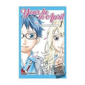 Your Lie in April - Nisan Yalanı 1 - Naoshi Arakawa - Akıl Çelen Kitaplar