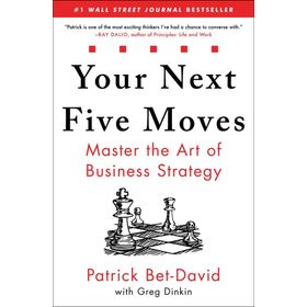 Your Next Five Moves: Master the Art of Business Strategy