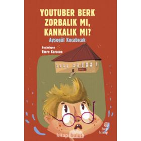 Youtuber Berk Zorbalık Mı, Kankalık Mı? - Ayşegül Kocabıçak