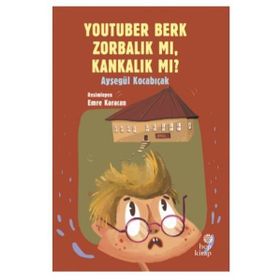 Youtuber Berk Zorbalık Mı, Kankalık Mı? - Ayşegül Kocabıçak