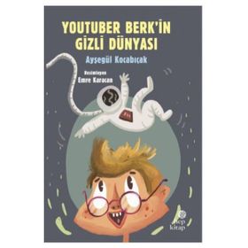 Youtuber Berk'in Gizli Dünyası - Ayşegül Kocabıçak