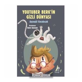Youtuber Berk'in Gizli Dünyası - Ayşegül Kocabıçak
