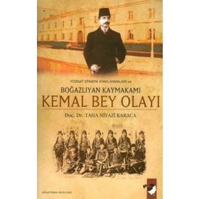 YOZGAT ERMENI AYAKLANMALARI VE BOĞAZLIYAN KAYMAKAMI KEMAL BEY OLAYI - TAHA N.KARACA