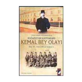 YOZGAT ERMENI AYAKLANMALARI VE BOĞAZLIYAN KAYMAKAMI KEMAL BEY OLAYI - TAHA N.KARACA