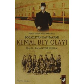 YOZGAT ERMENI AYAKLANMALARI VE BOĞAZLIYAN KAYMAKAMI KEMAL BEY OLAYI - TAHA N.KARACA