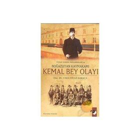 YOZGAT ERMENI AYAKLANMALARI VE BOĞAZLIYAN KAYMAKAMI KEMAL BEY OLAYI - TAHA N.KARACA