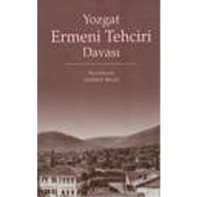 YOZGAT ERMENI TEHCIR DAVASI - NEJDET BILGI