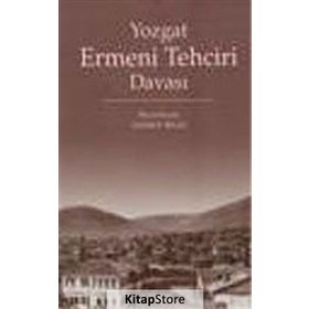 YOZGAT ERMENI TEHCIR DAVASI - NEJDET BILGI