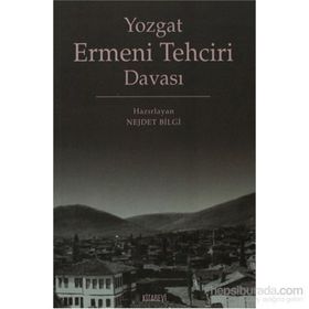 YOZGAT ERMENI TEHCIR DAVASI - NEJDET BILGI