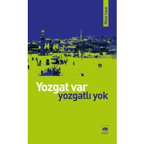 YOZGAT VAR, YOZGATLI YOK - ABBAS SAYAR