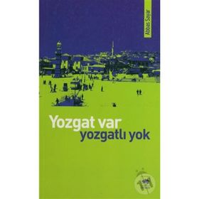 YOZGAT VAR, YOZGATLI YOK - ABBAS SAYAR