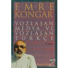 YOZLAŞAN MEDYA VE YOZLASAN TURKCE - EMRE KONGAR