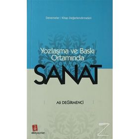 Yozlaşma ve Baskı Ortamında Sanat - Ali Değirmenci Necmettin Asma