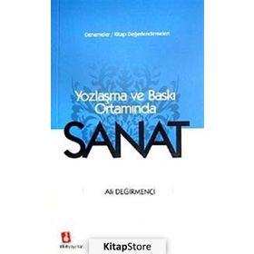 Yozlaşma ve Baskı Ortamında Sanat - Ali Değirmenci Necmettin Asma