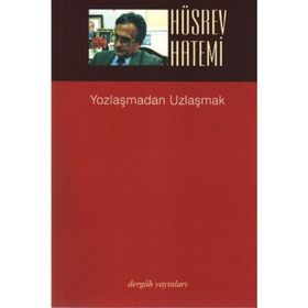 YOZLAŞMADAN UZLAŞMAK - HÜSREV HATEMI