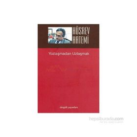 YOZLAŞMADAN UZLAŞMAK - HÜSREV HATEMI
