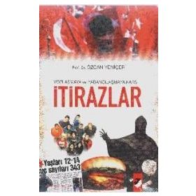 YOZLAŞMAYA VE YABANCILAŞMAYA KARŞI İTİRAZLAR - ÖZCAN YENİÇERİ