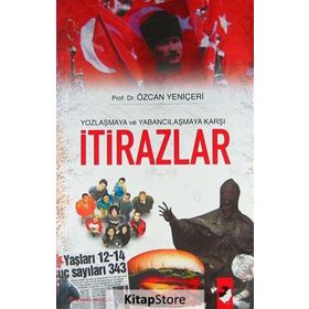 YOZLAŞMAYA VE YABANCILAŞMAYA KARŞI İTİRAZLAR - ÖZCAN YENİÇERİ