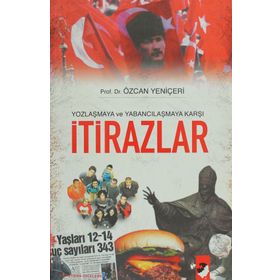 YOZLAŞMAYA VE YABANCILAŞMAYA KARŞI İTİRAZLAR - ÖZCAN YENİÇERİ