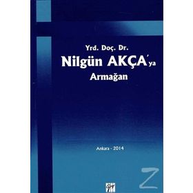 Yrd. Doç. Dr. Nilgün Akça'ya Armağan - Kolektif