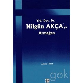 Yrd. Doç. Dr. Nilgün Akça'ya Armağan - Kolektif