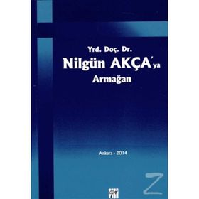 Yrd. Doç. Dr. Nilgün Akça'ya Armağan - Kolektif