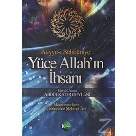 Yüce Allah’ın İhsanı - Gavs-ı Azam Seyyid Abdülkadir Geylani