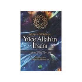 Yüce Allah’ın İhsanı - Gavs-ı Azam Seyyid Abdülkadir Geylani