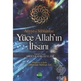 Yüce Allah’ın İhsanı - Gavs-ı Azam Seyyid Abdülkadir Geylani