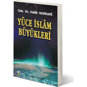 YÜCE İSLAM BÜYÜKLERİ - HALUK NURBAKI