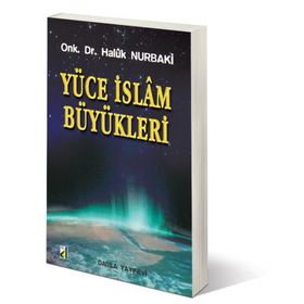 YÜCE İSLAM BÜYÜKLERİ - HALUK NURBAKI