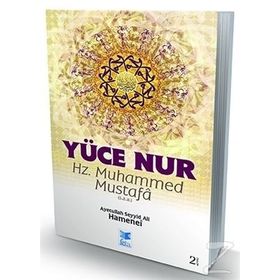 Yüce Nur Hz. Muhammed Mustafa s.a.a. - Ayetullah Seyyid Ali Hamenei