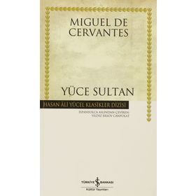 YÜCE SULTAN - MIGUEL DE CERVANTES SAAVEDRA