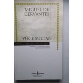 YÜCE SULTAN - MIGUEL DE CERVANTES SAAVEDRA