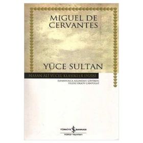 YÜCE SULTAN - MIGUEL DE CERVANTES SAAVEDRA
