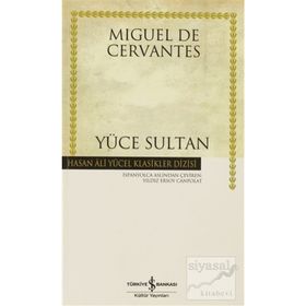 YÜCE SULTAN - MIGUEL DE CERVANTES SAAVEDRA