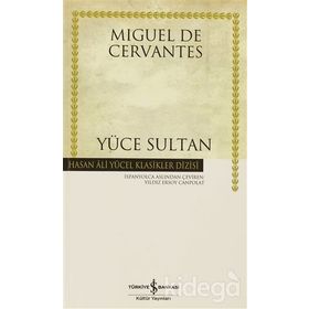 YÜCE SULTAN - MIGUEL DE CERVANTES SAAVEDRA