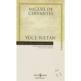 YÜCE SULTAN - MIGUEL DE CERVANTES SAAVEDRA