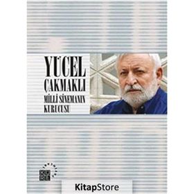 Yücel Çakmaklı Milli Sinemanın Kurucusu - Burçak Evren