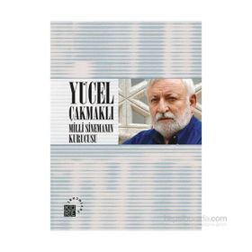Yücel Çakmaklı Milli Sinemanın Kurucusu - Burçak Evren