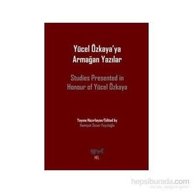 Yücel Özkaya’ya Armağan Yazılar - Hamiyet Sezer Feyzioğlu