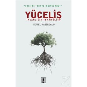 Yüceliş İnsanlığın Tekamülü - Temel Hazıroğlu