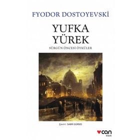 Yufka Yürek - Fyodor Mihailoviç Dostoyevski