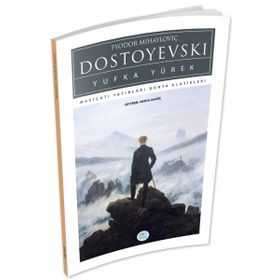 Yufka Yürek - Fyodor Mihailoviç Dostoyevski