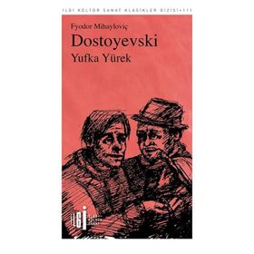 Yufka Yürek - Fyodor Mihailoviç Dostoyevski