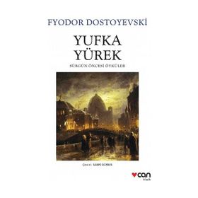 Yufka Yürek - Fyodor Mihailoviç Dostoyevski