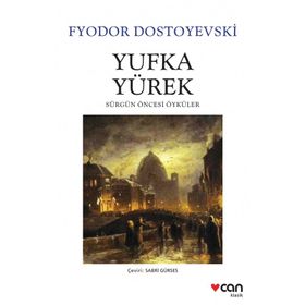 YUFKA YÜREKLİ - FYODOR MİHAYLOVİÇ DOSTOYEVSKI